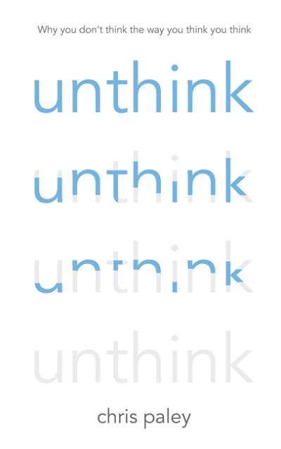 Unthink And How to Harness the Power of Your Unconscious