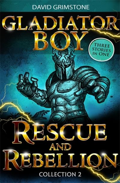 Gladiator Boy. Collection 2 Rescue and Rebellion