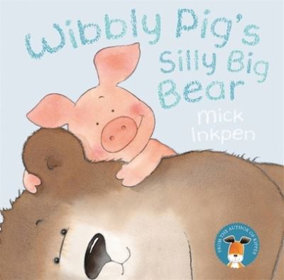 Wibbly Pig's Silly Big Bear