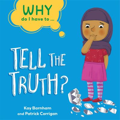 Why Do I Have To...tell the Truth?