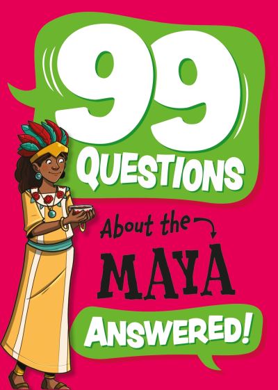 99 Questions About the Maya Answered!