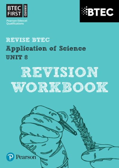 BTEC First in Applied Science. Unit 8 Application of Science