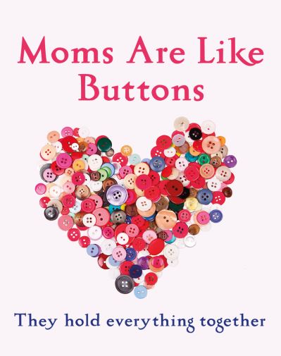 Mums Are Like Buttons