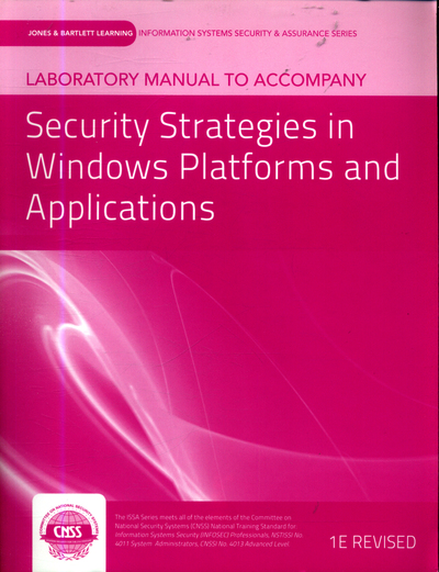 Laboratory Manual to Accompany Security Strategies in Windows Platforms and Applications
