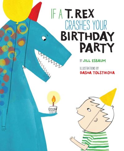 If a T.Rex Crashes Your Birthday Party