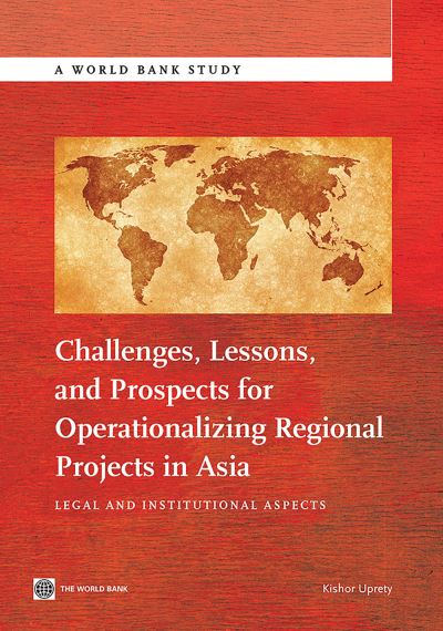 Challenges, Lessons and Prospects for Operationalizing Regional Projects in Asia