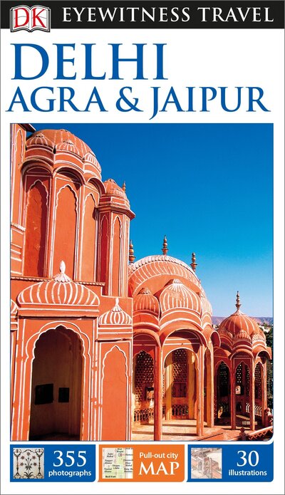 DK Eyewitness Delhi, Agra and Jaipur
