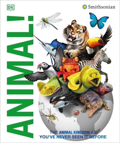 DK Smithsonian Knowledge Encyclopedia. Animal!