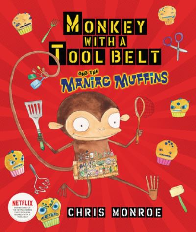 Monkey With a Tool Belt and the Maniac Muffins