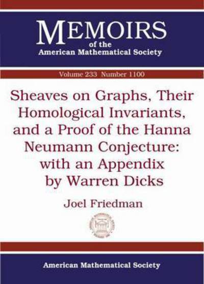 Sheaves on Graphs, Their Homological Invariants, and a Proof of the Hanna Neumann Conjecture