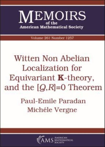 Witten Non Abelian Localization for Equivariant K-Theory, and the [Q,R] = 0 Theorem