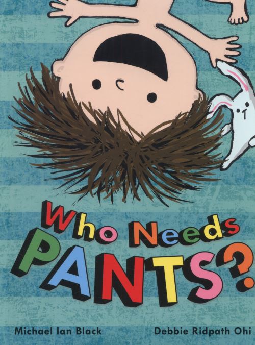 Who Needs Pants?