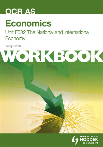 Economics. Unit F582 The National and International Economy