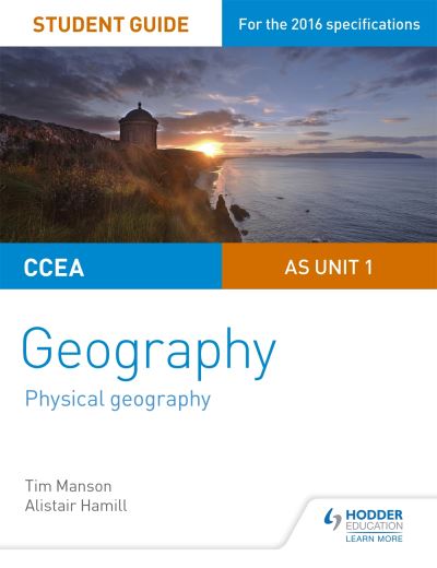 CCEA A-Level Geography. AS Unit 1 Physical Geography