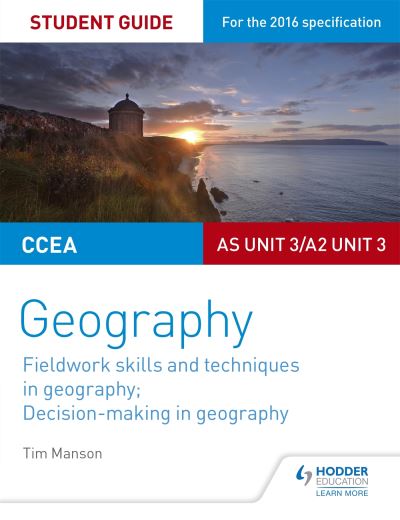 CCEA A-Level Geography. AS Unit 3/A2 Unit 3 Student Guide 3