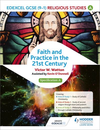 Edexcel Religious Studies for GCSE, Faith and Practice in the 21st Century (Specification A)