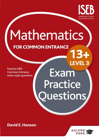 Mathematics for Common Entrance 13+ Level 3 . Exam Practice Questions