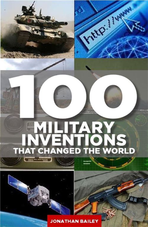 100 Military Inventions That Changed the World