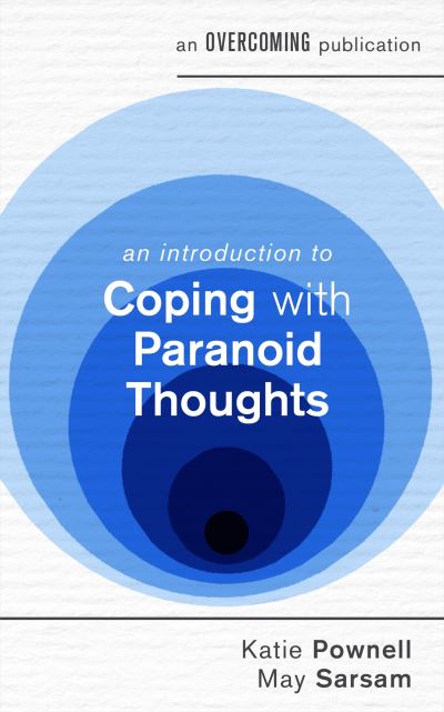 An Introduction to Coping With Paranoid Thoughts