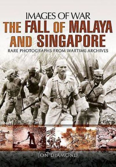 The Fall of Malaya and Singapore