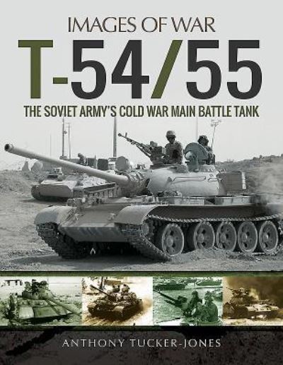 T-54/55 the Soviet Army's Cold War Main Battle Tank