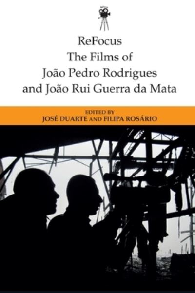 The Films of João Pedro Rodrigues and João Rui Guerra Da Mata