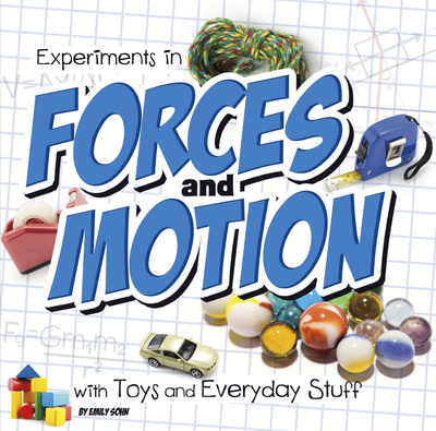 Experiments in Forces and Motion With Toys and Everyday Stuff
