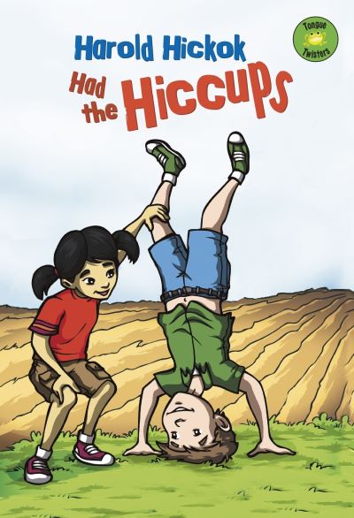 Harold Hickok Had the Hiccups