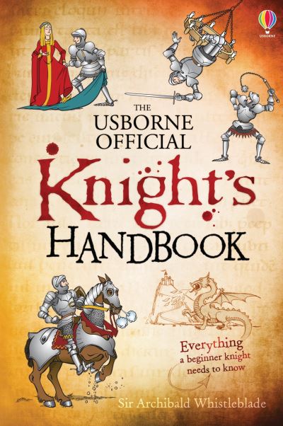 The Usborne Official Knight's Handbook