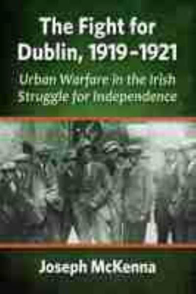 The Fight for Dublin, 1919-1921