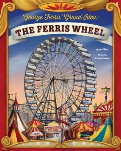 George Ferris' Grand Idea
