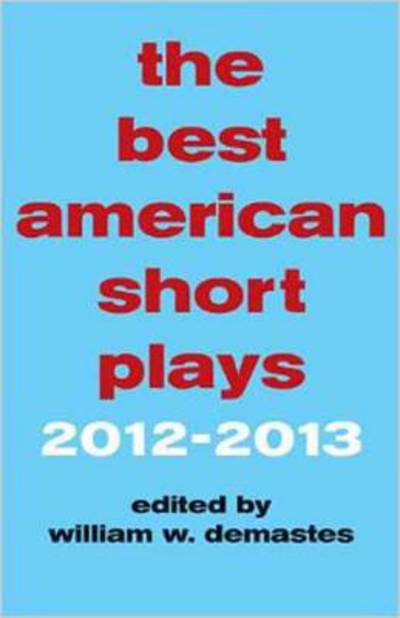 The Best American Short Plays, 2012-2013