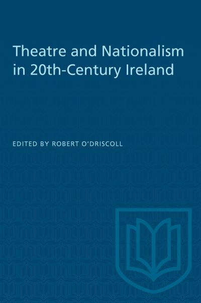 Theatre and Nationalism in 20Th-Century Ireland