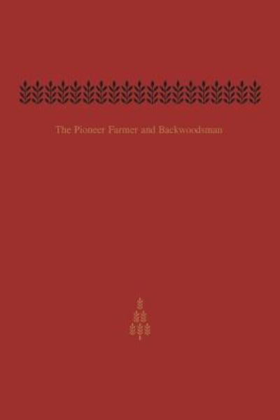 The Pioneer Farmer and Backwoodsman