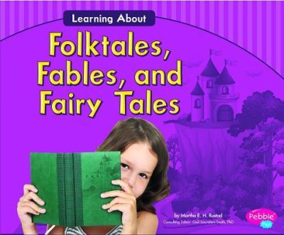 Learning About Folktales, Fables, and Fairy Tales