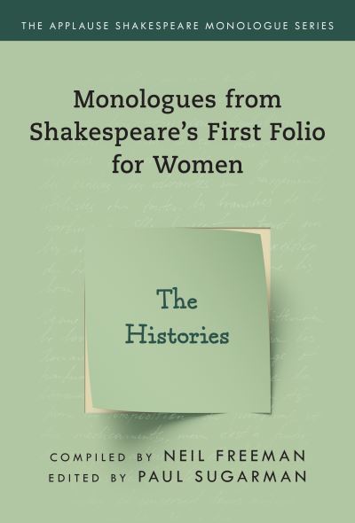 Monologues from Shakespeare's First Folio for Women. The Histories