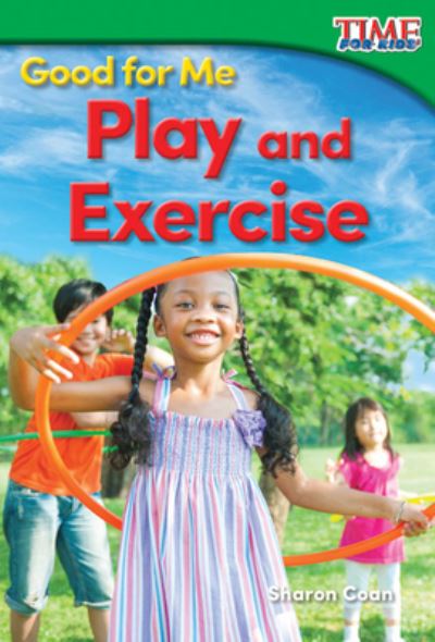 Good for Me. Play and Exercise