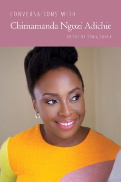 Conversations With Chimamanda Ngozi Adichie