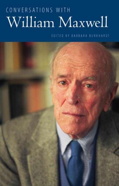 Conversations With William Maxwell