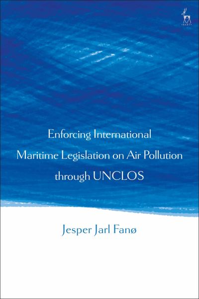 Enforcing International Maritime Legislation on Air Pollution Through UNCLOS