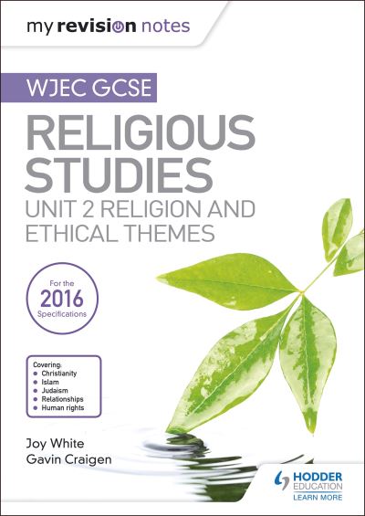 WJEC GCSE Religious Studies. Unit 2 Religion and Ethical Themes
