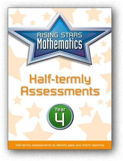 Rising Stars Mathematics Year 1 Half-Termly Assessments. Year 4 Half Termly-Assessments