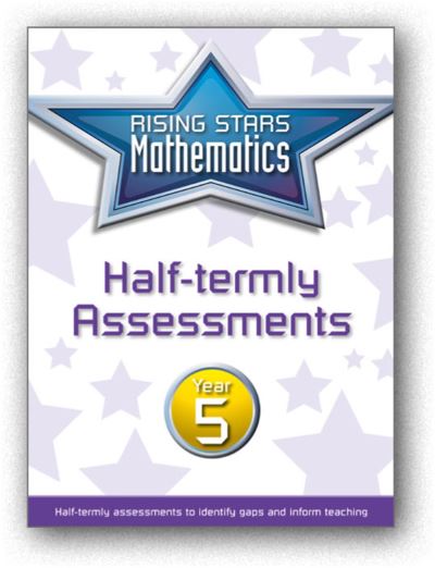 Rising Stars Mathematics Year 1 Half-Termly Assessments. Year 5 Half Termly-Assessments