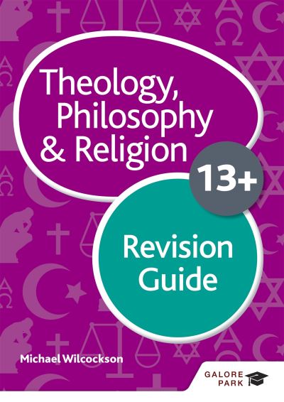 Theology, Philosophy and Religion. 13+ Revision Guide