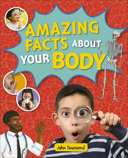 Amazing Facts About Your Body