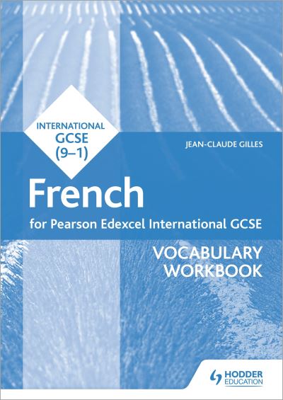 Edexcel International GCSE French. Vocabulary Workbook