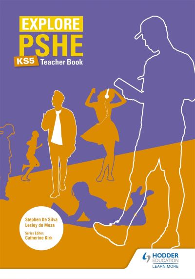 Explore PSHE for Key Stage 5. Teacher Book