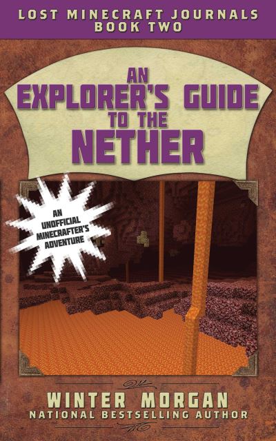 An Explorer's Guide to the Nether