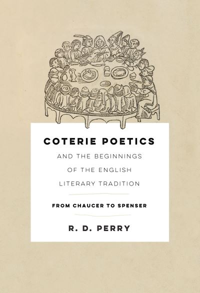 Coterie Poetics and the Beginnings of the English Literary Tradition