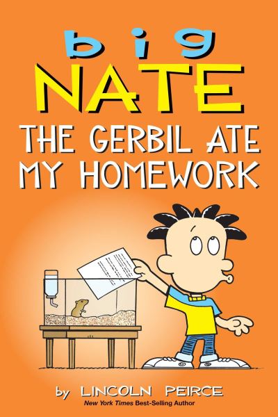 Big Nate. The Gerbil Ate My Homework